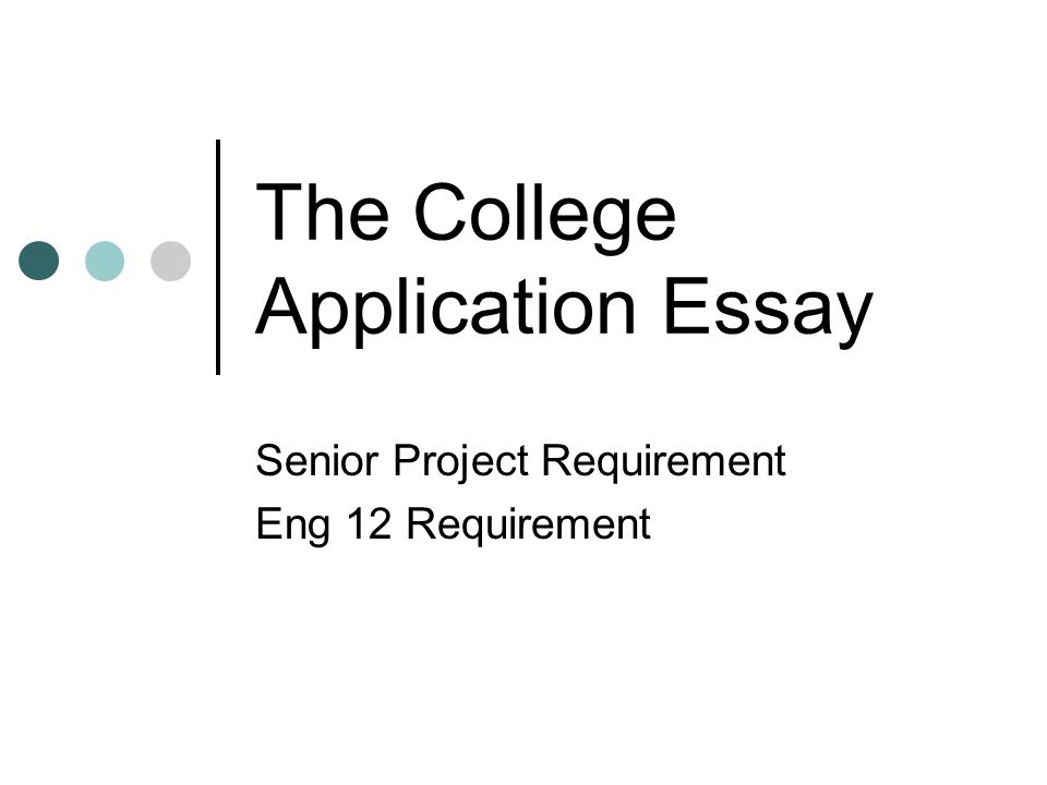 Help Writing Essay Paper The College Application Essay Senior Project Requirement Eng Requirement Science And Society Essay also Essays On Business Ethics The College Application Essay Senior Project Requirement Eng Term Paper Essay