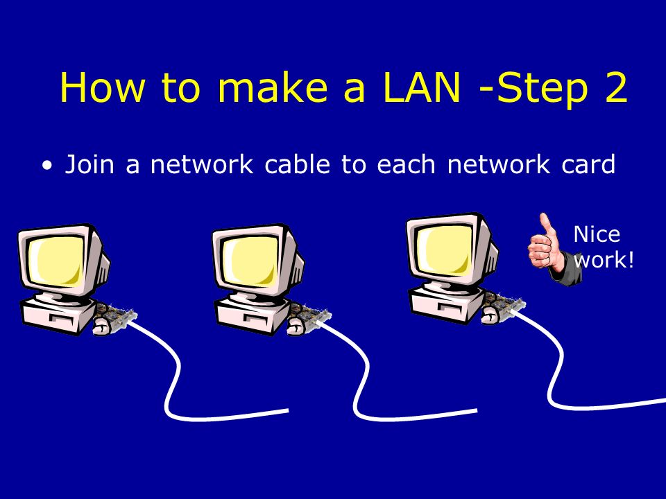 How to make a LAN -Step 2 Join a network cable to each network card Nice work!