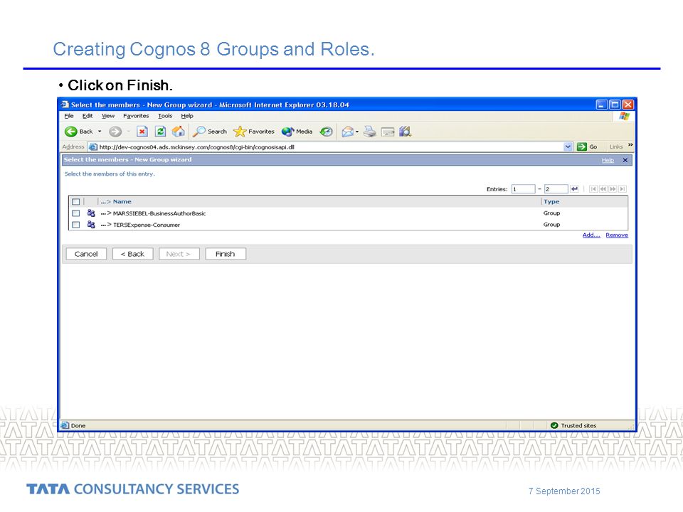 7 September 2015 Creating Cognos 8 Groups and Roles. Click on Finish.