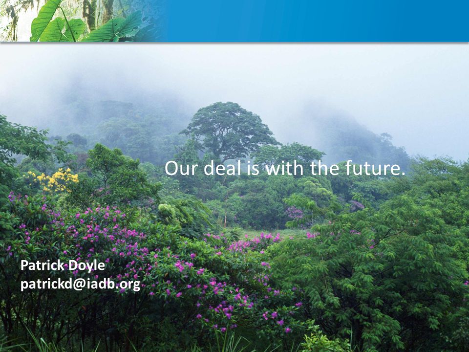 Our deal is with the future. Patrick Doyle