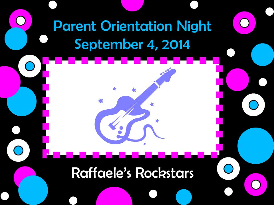 Raffaele’s Rockstars Parent Orientation Night September 4, 2014