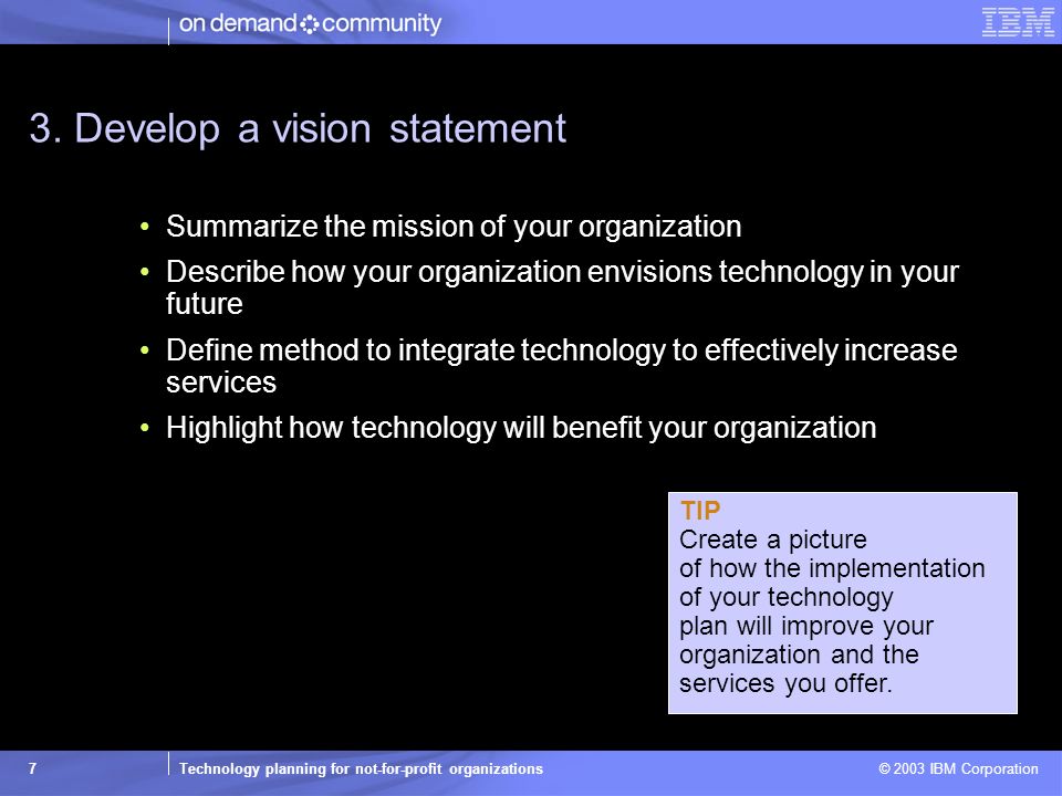 Technology planning for not-for-profit organizations © 2003 IBM Corporation 7 3.