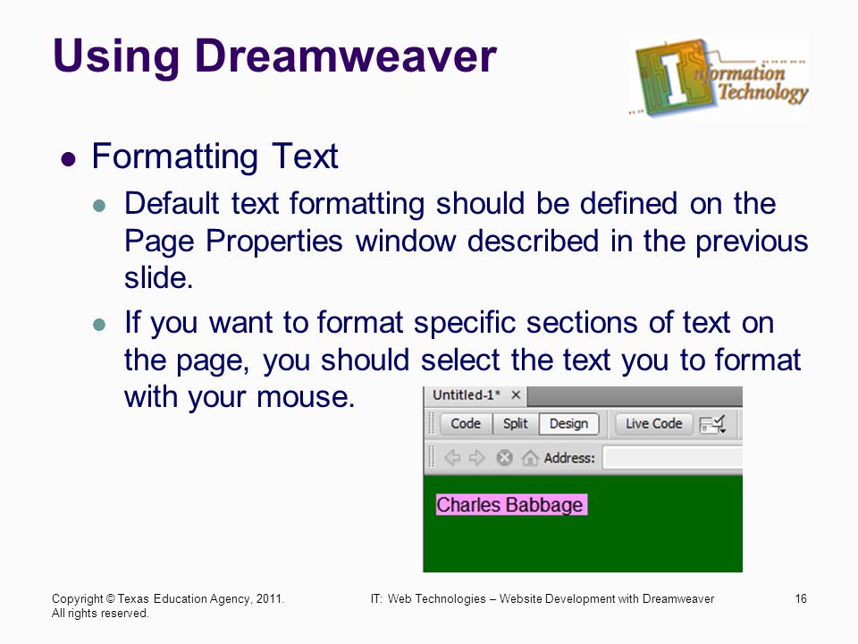 Using Dreamweaver Formatting Text Default text formatting should be defined on the Page Properties window described in the previous slide.