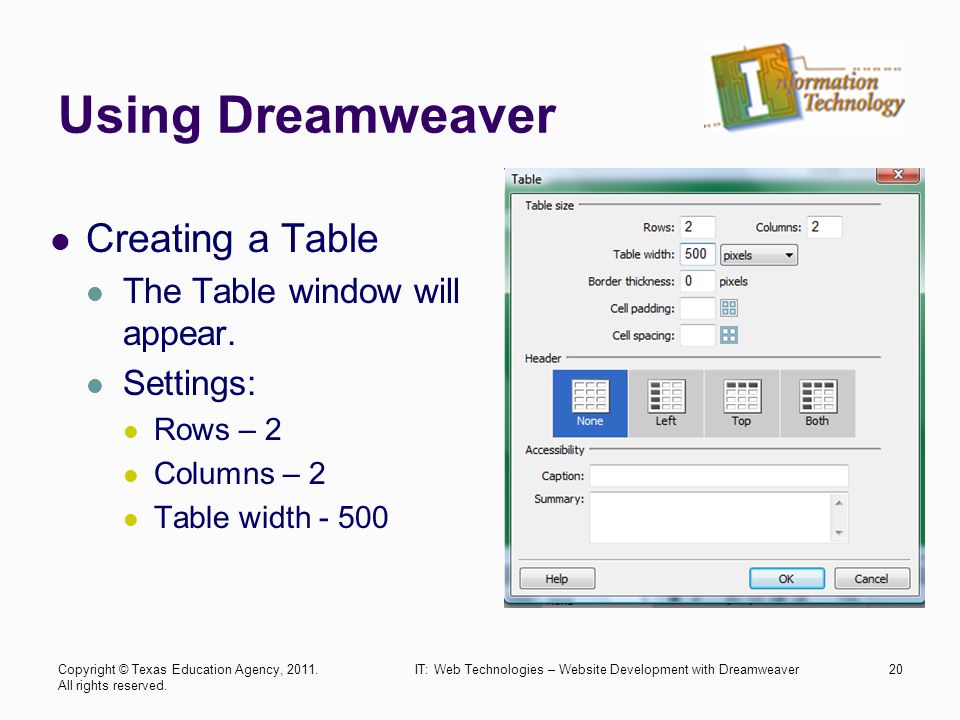 Using Dreamweaver Creating a Table The Table window will appear.