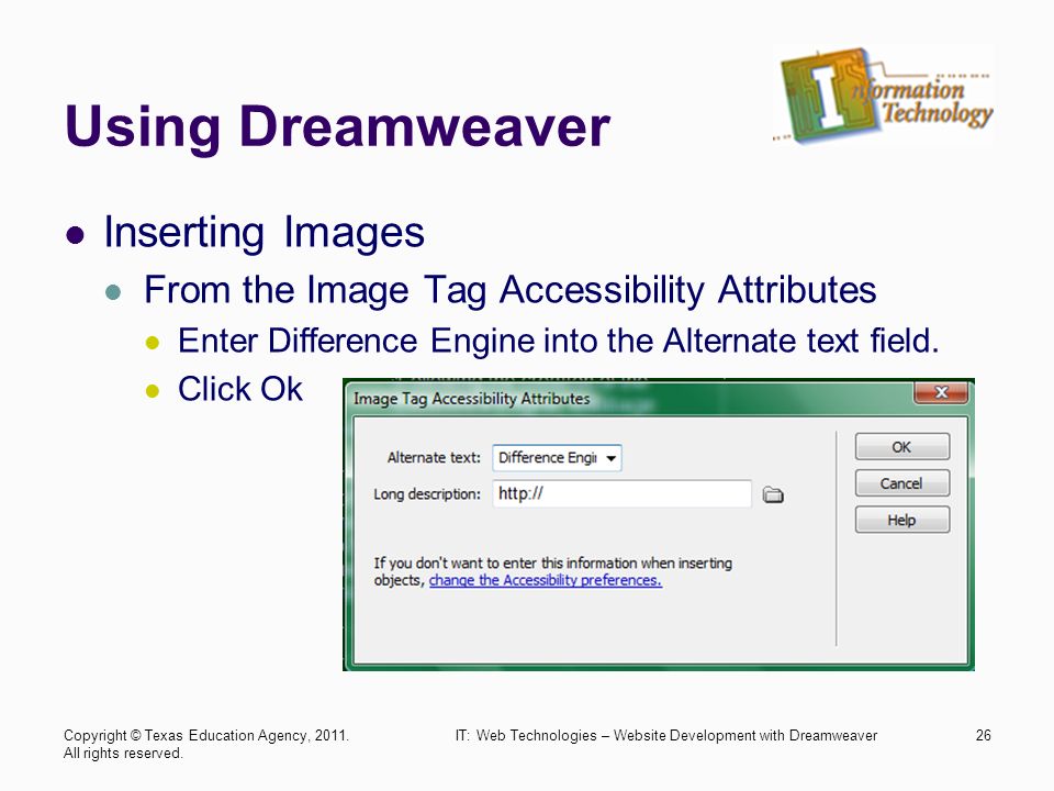 Using Dreamweaver Inserting Images From the Image Tag Accessibility Attributes Enter Difference Engine into the Alternate text field.
