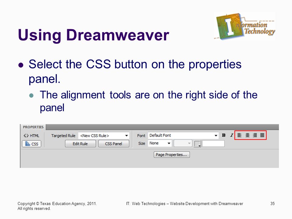Using Dreamweaver Select the CSS button on the properties panel.