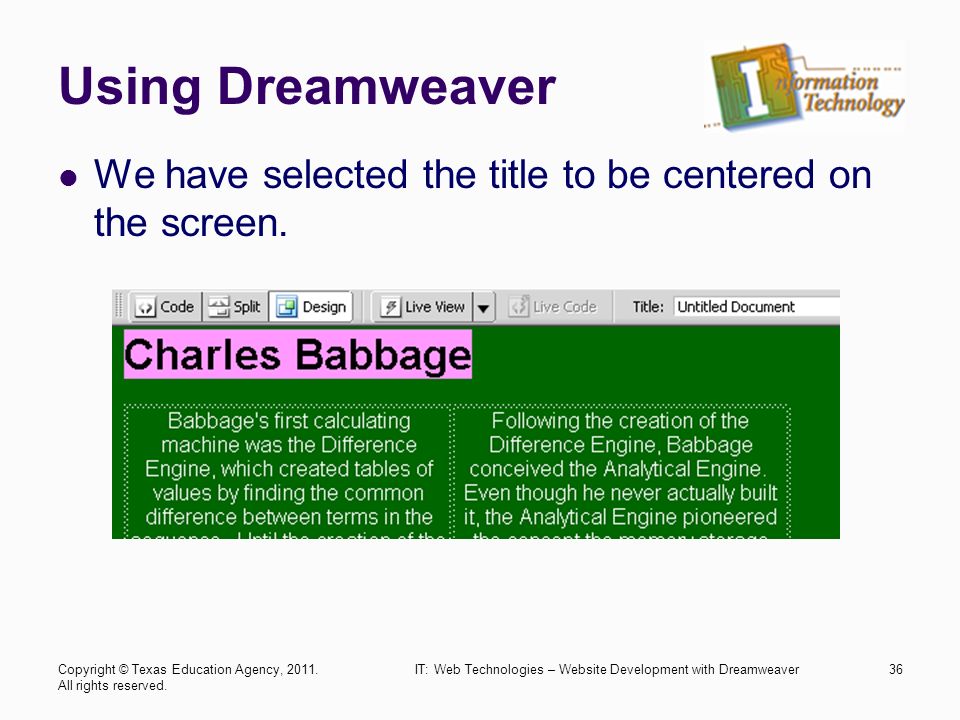 Using Dreamweaver We have selected the title to be centered on the screen.