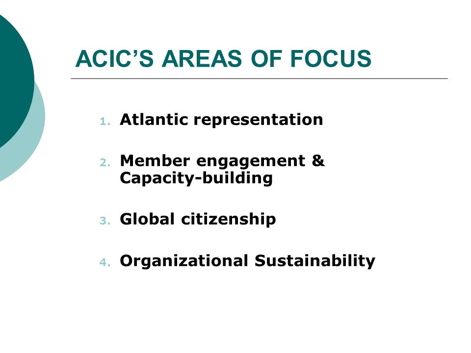 ACIC’S AREAS OF FOCUS 1. Atlantic representation 2.