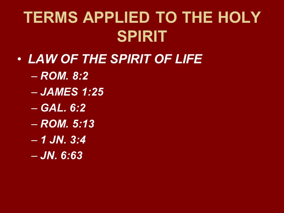 TERMS APPLIED TO THE HOLY SPIRIT LAW OF THE SPIRIT OF LIFE –ROM.