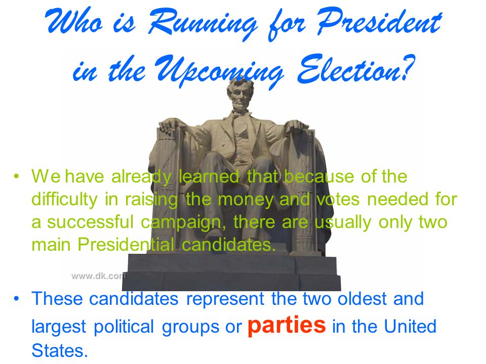 Who is Running for President in the Upcoming Election.