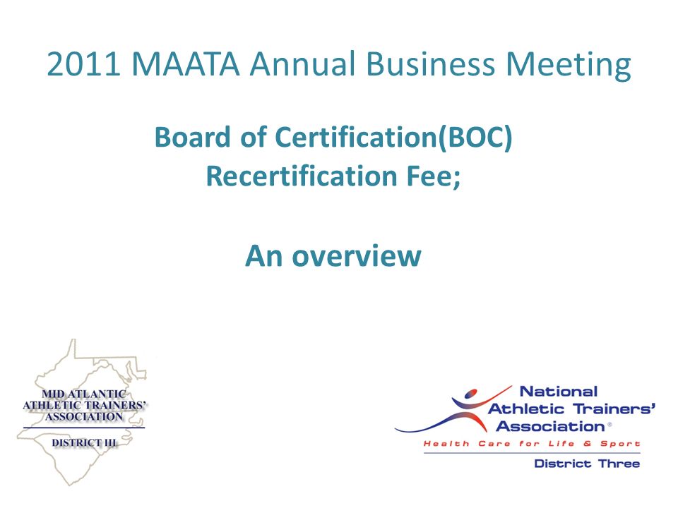 2011 MAATA Annual Business Meeting Board of Certification(BOC) Recertification Fee; An overview