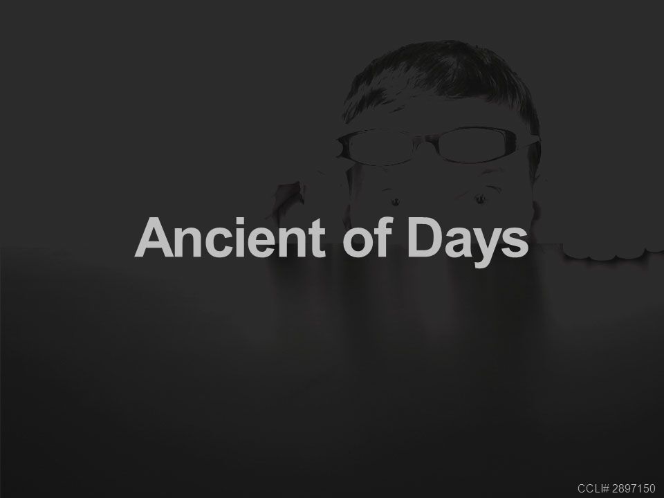 CCLI# Ancient of Days