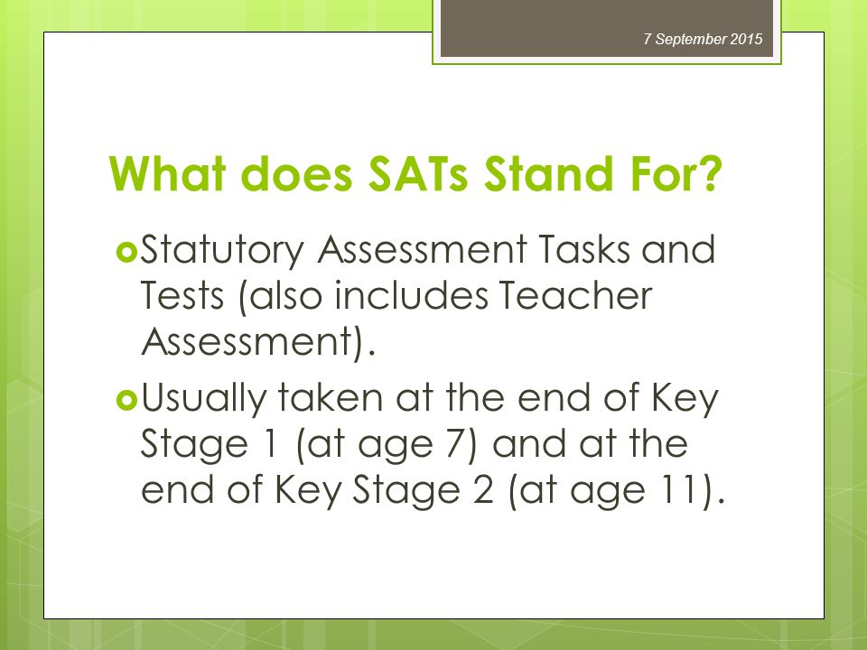 What does SATs Stand For.