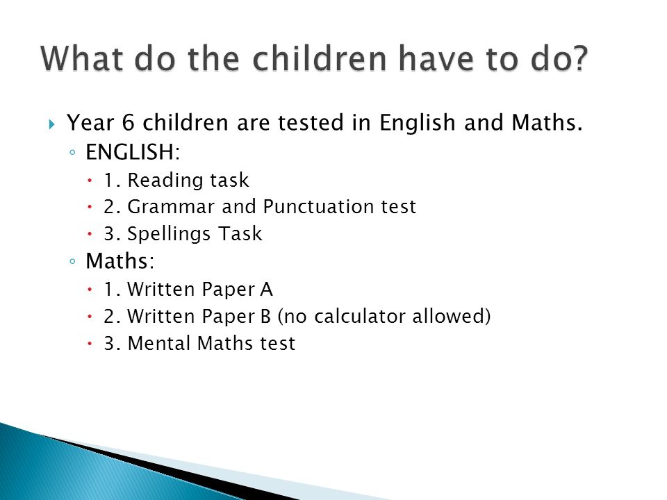  Year 6 children are tested in English and Maths.