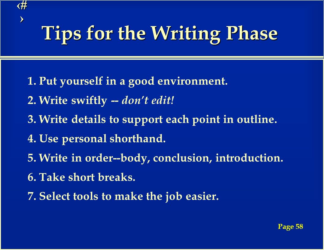 11 Tips for the Writing Phase 1. Put yourself in a good environment.