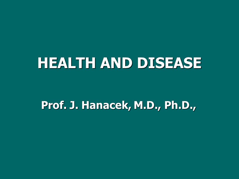 HEALTH AND DISEASE Prof. J. Hanacek, M.D., Ph.D.,. -  ppt download