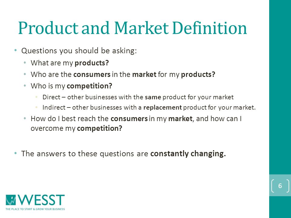 Product and Market Definition Questions you should be asking: What are my products.