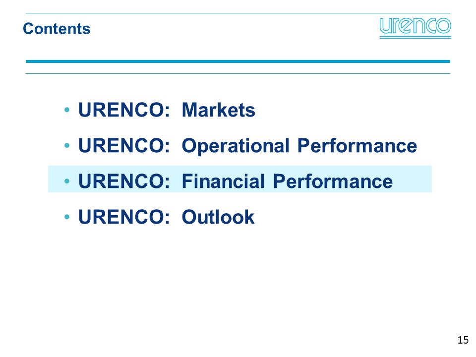 Contents URENCO: Markets URENCO: Operational Performance URENCO: Financial Performance URENCO: Outlook 15
