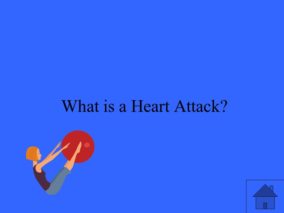 43 What is a Heart Attack