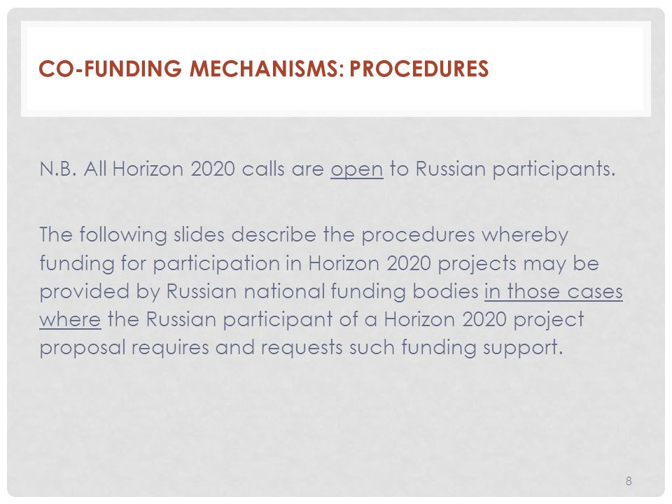 CO-FUNDING MECHANISMS: PROCEDURES N.B. All Horizon 2020 calls are open to Russian participants.