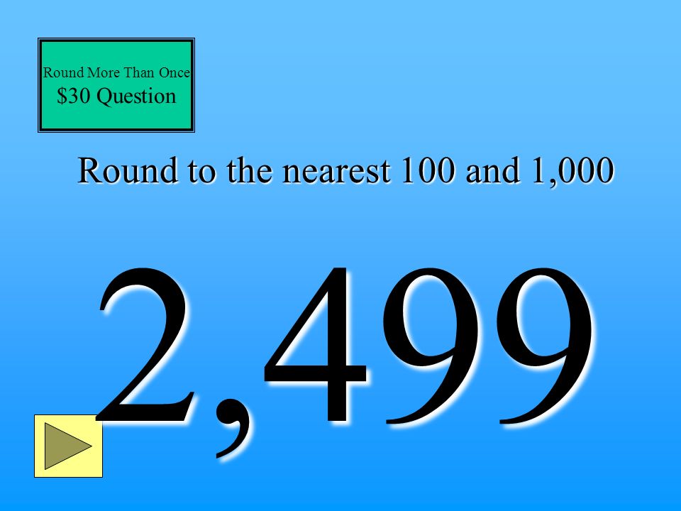 Category 5 $20 Answer 777 Nearest 10 = 780 Nearest 100 = 800