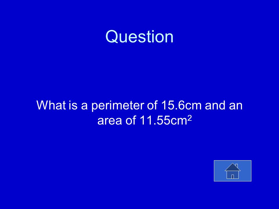 $30 Perimeter and Area: Answer Find the Perimeter and Area of this figure: 5.5cm 2.3cm And a height of 2.1cm