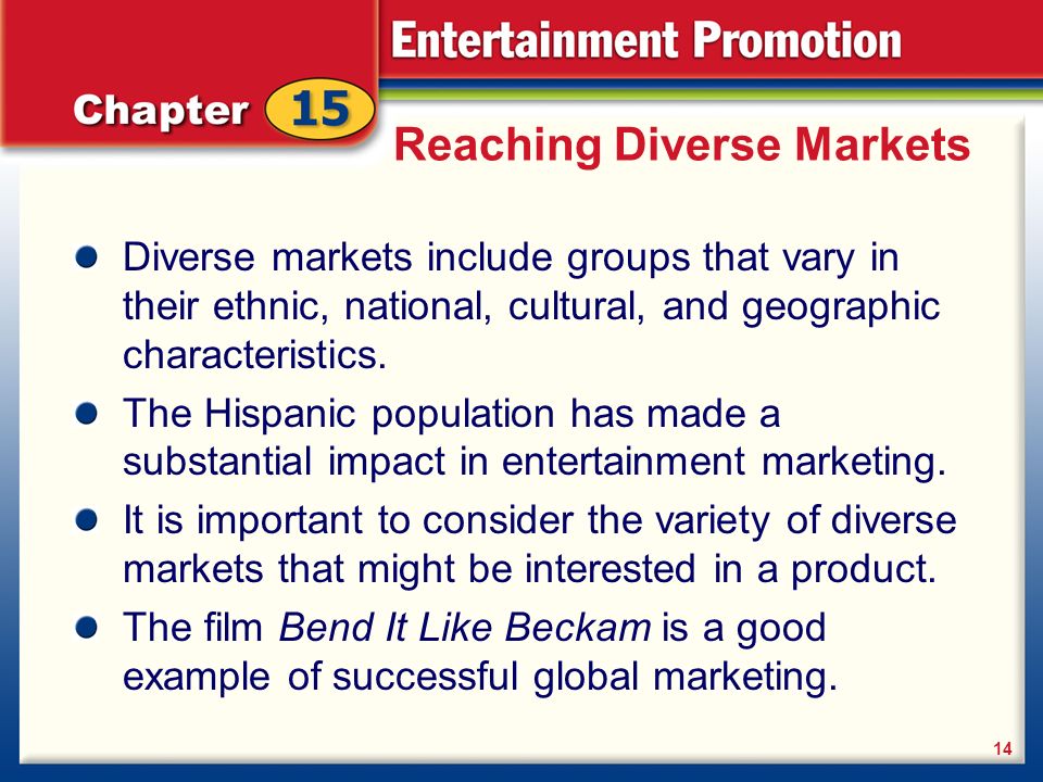 Reaching Diverse Markets Diverse markets include groups that vary in their ethnic, national, cultural, and geographic characteristics.