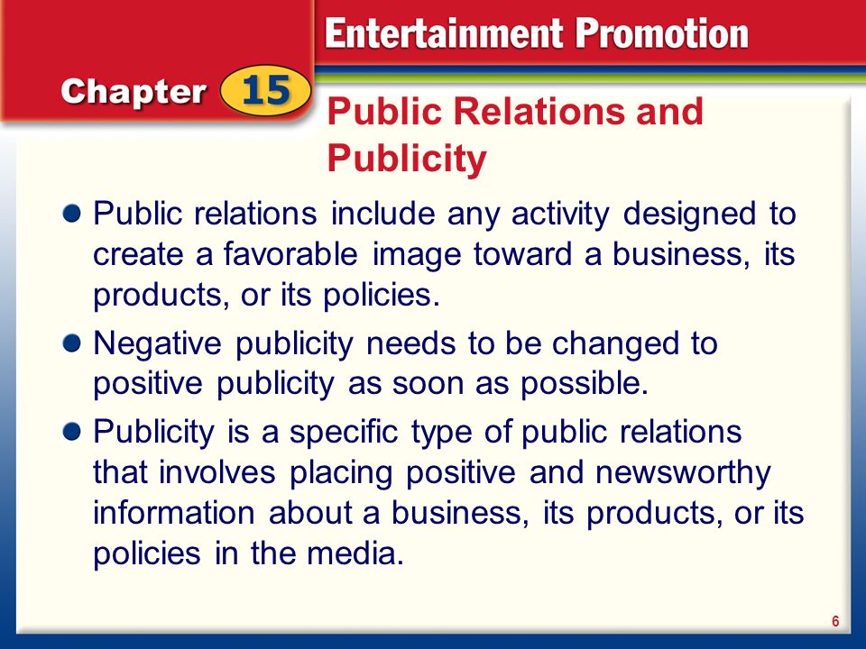 Public Relations and Publicity Public relations include any activity designed to create a favorable image toward a business, its products, or its policies.