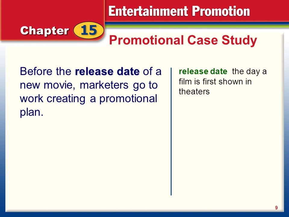 Promotional Case Study release date Before the release date of a new movie, marketers go to work creating a promotional plan.