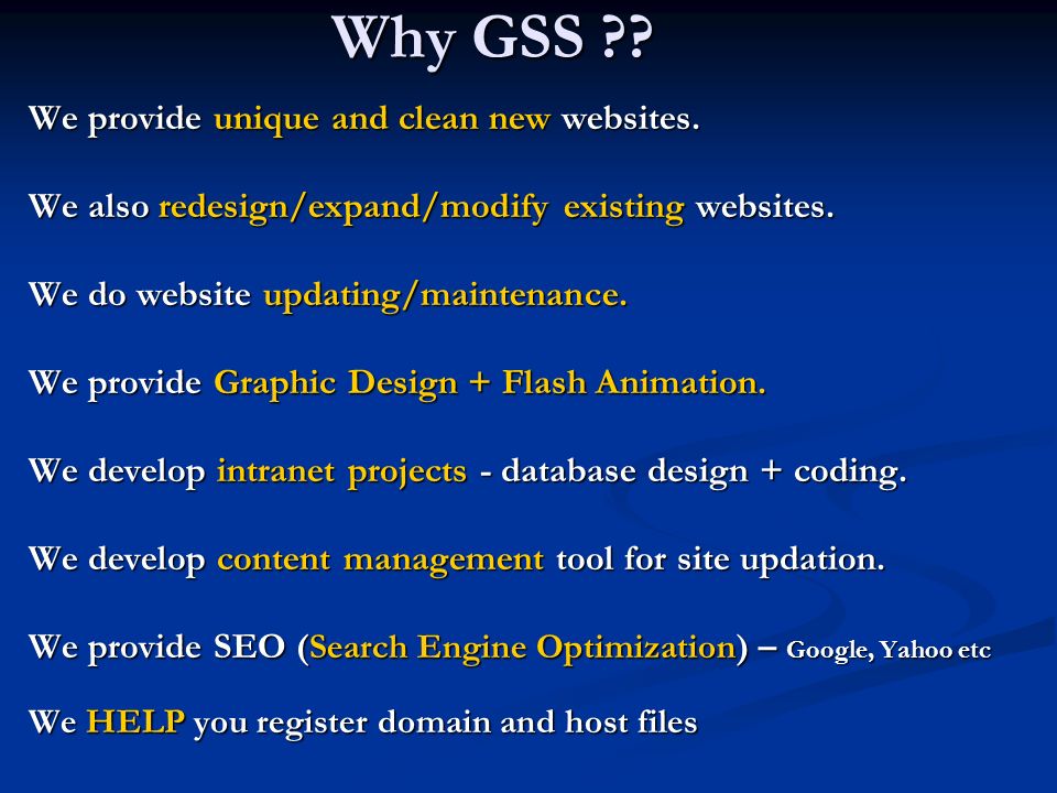 Why GSS . We provide unique and clean new websites.