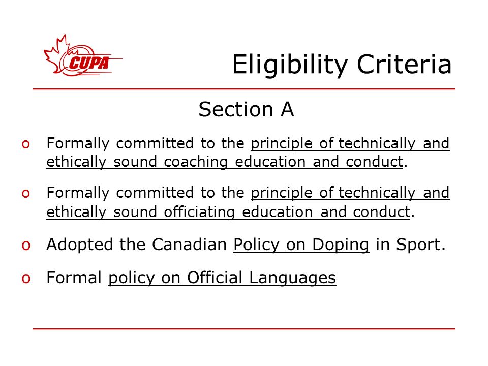 Eligibility Criteria Section A oFormally committed to the principle of technically and ethically sound coaching education and conduct.