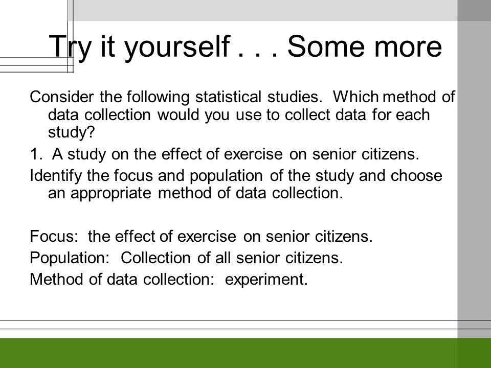 Try it yourself... Some more Consider the following statistical studies.