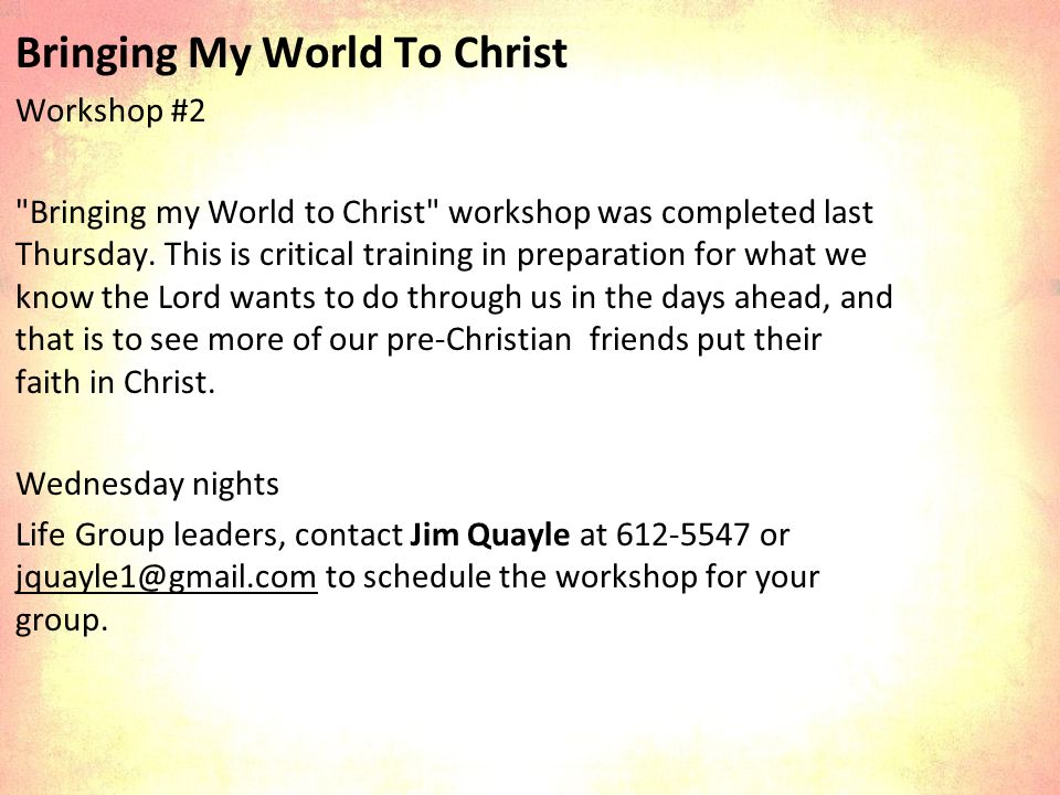 Bringing My World To Christ Workshop #2 Bringing my World to Christ workshop was completed last Thursday.