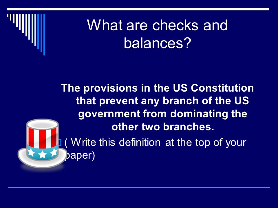 What are checks and balances.