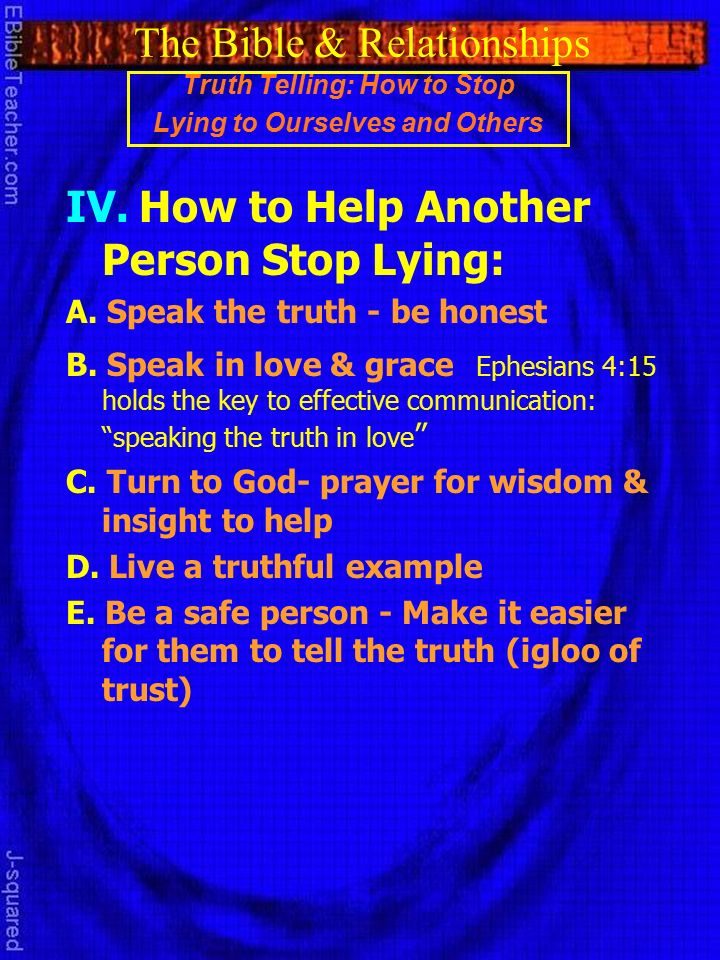 The Bible & Relationships Truth Telling: How to Stop Lying to Ourselves