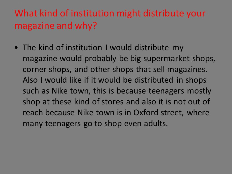 *Institution.. What kind of institution might distribute your magazine and why.