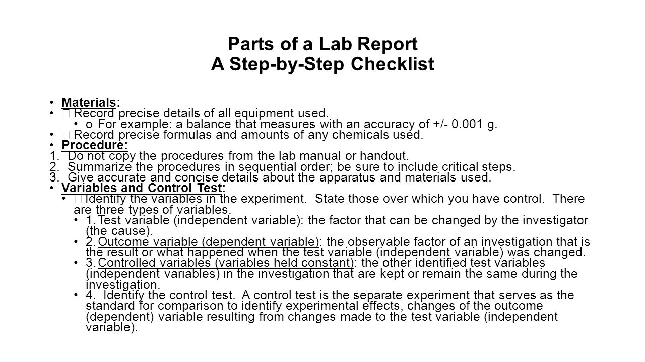 Parts of a Lab Report A Step-by-Step Checklist Materials:  Record precise details of all equipment used.