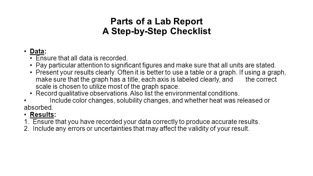 Parts of a Lab Report A Step-by-Step Checklist Data: Ensure that all data is recorded.