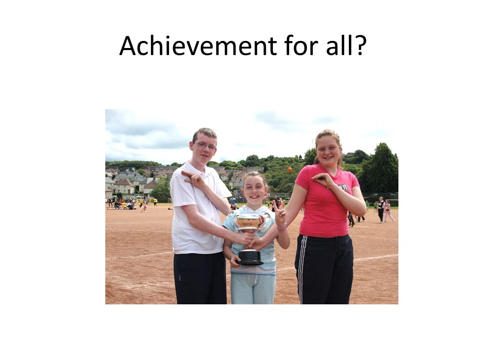 Achievement for all