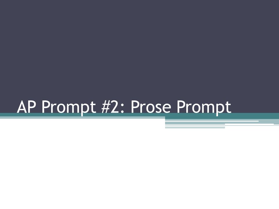 AP Prompt #2: Prose Prompt