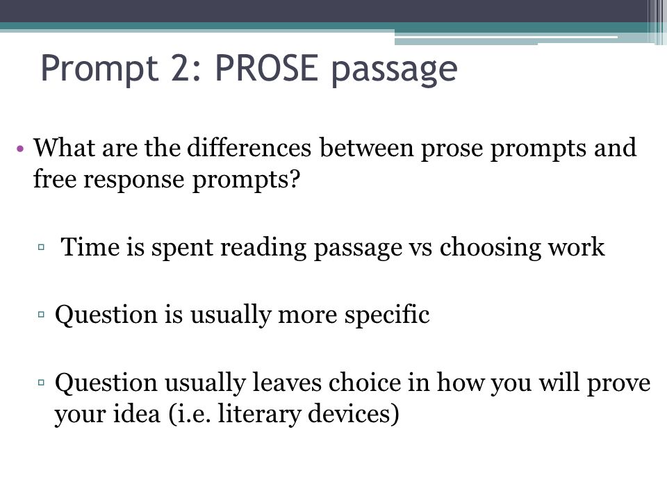 Prompt 2: PROSE passage What are the differences between prose prompts and free response prompts.