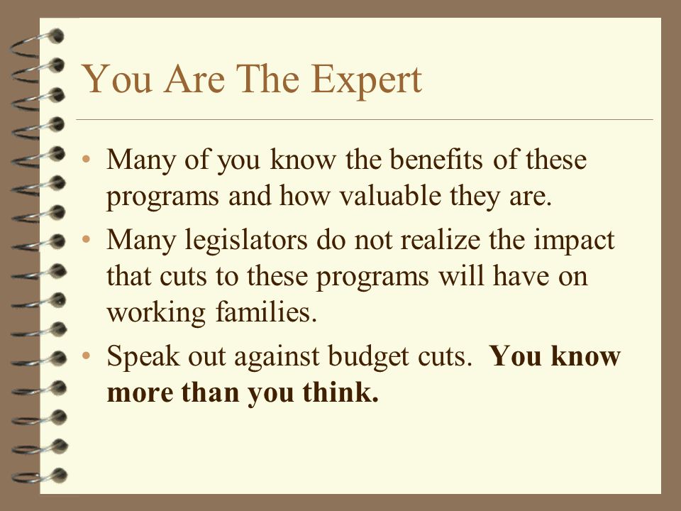 You Are The Expert Many of you know the benefits of these programs and how valuable they are.