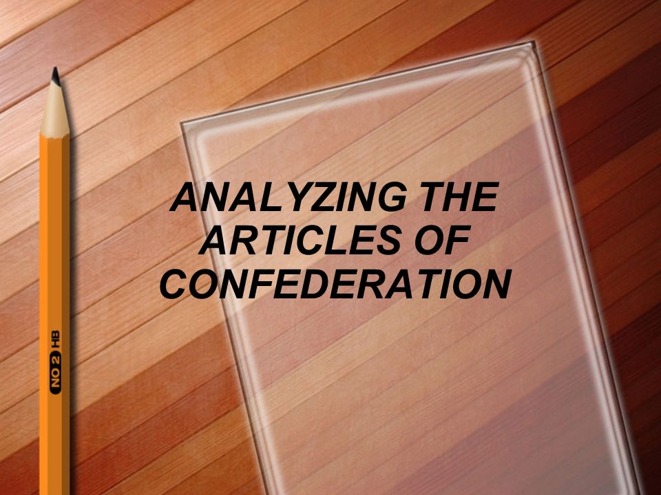 ANALYZING THE ARTICLES OF CONFEDERATION