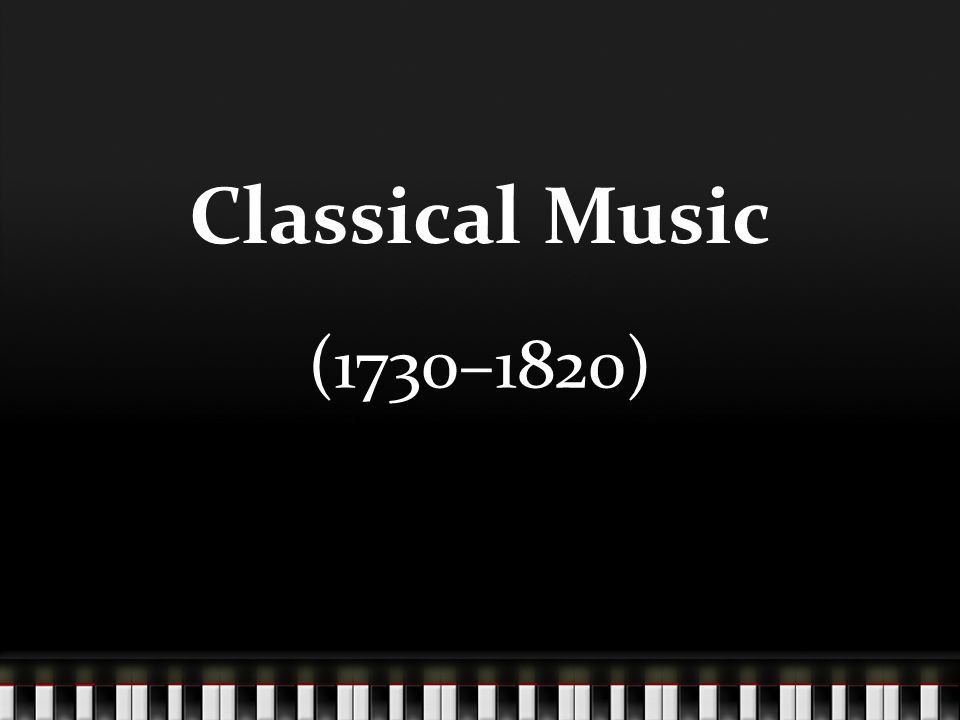 Classical Music (1730–1820)