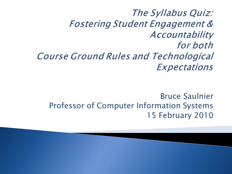 Bruce Saulnier Professor of Computer Information Systems 15 February 2010