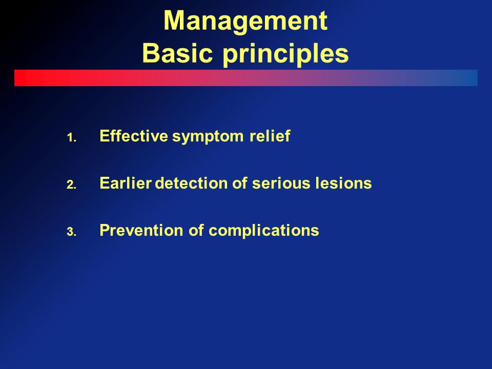 Management Basic principles 1. Effective symptom relief 2.