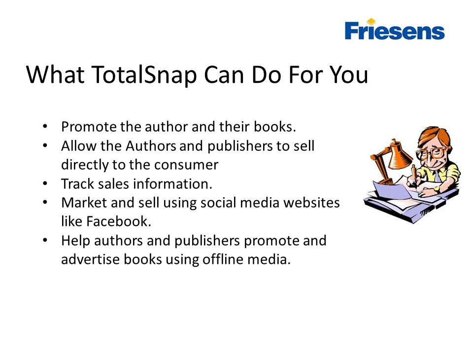 What TotalSnap Can Do For You Promote the author and their books.