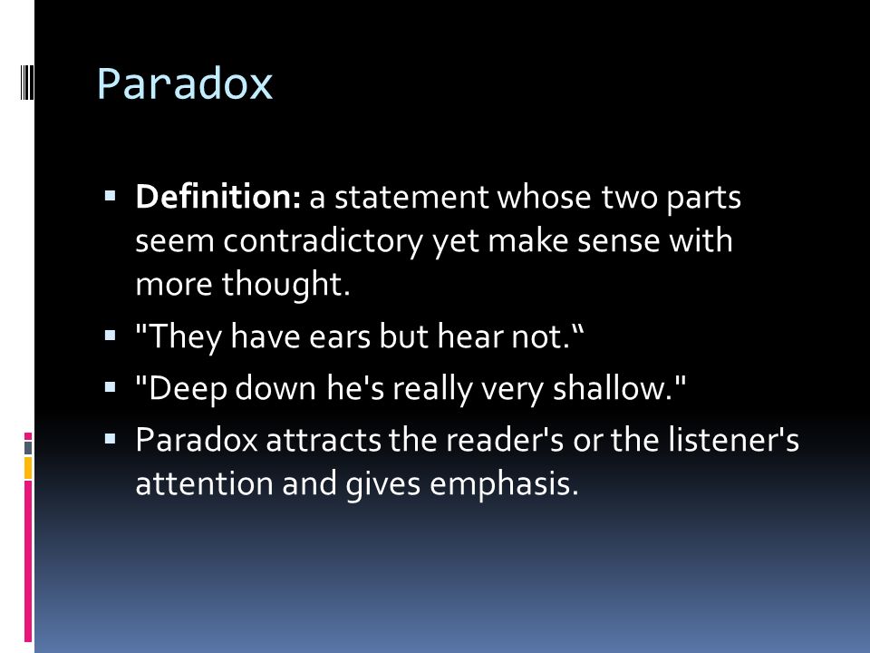 Literary Tools. plot diagram Paradox  Definition: a statement whose two  parts seem contradictory yet make sense with more thought.  "They have  ears. - ppt download