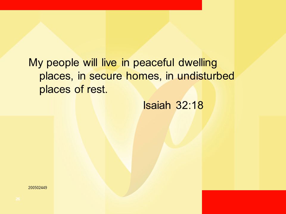 26 My people will live in peaceful dwelling places, in secure homes, in undisturbed places of rest.