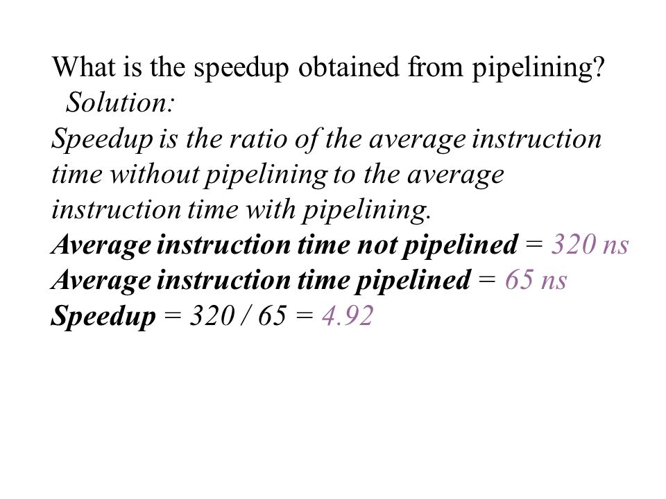 What is the speedup obtained from pipelining.